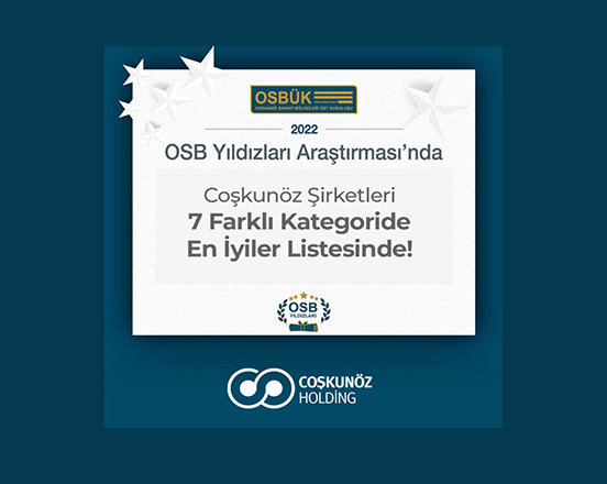 COŞKUNÖZ COMPANIES TAKE PLACE IN 7 DIFFERENT CATEGORIES IN THE OSB STAR SURVEY!